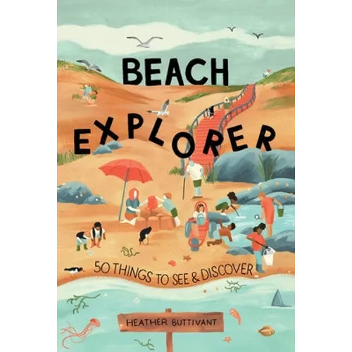 Beach Explorer: 50 Things to See and Discover on the Beach - Paperback