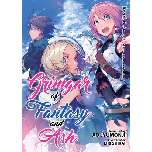 Grimgar of Fantasy and Ash (Light Novel) Vol. 6 - Paperback
