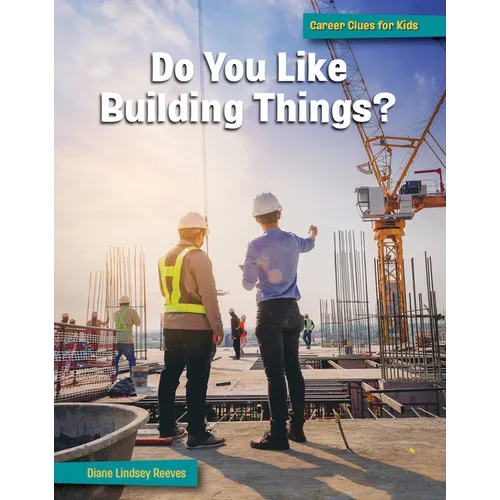 Do You Like Building Things? - Library Binding