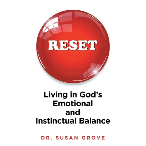 Reset: Living in God's Emotional and Instinctual Balance - Paperback