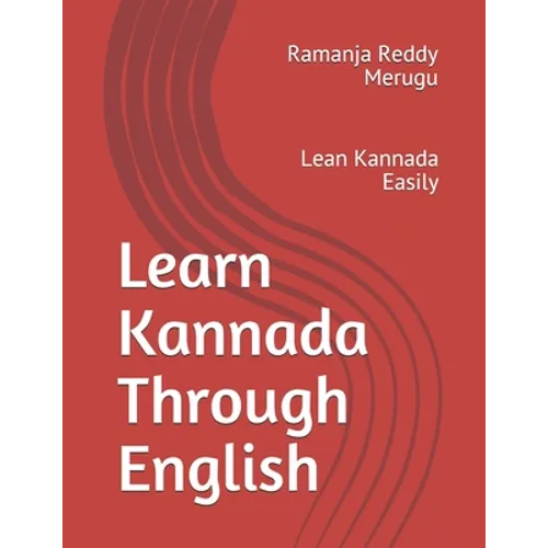 Learn Kannada Through English: Lean Kannada Easily - Paperback