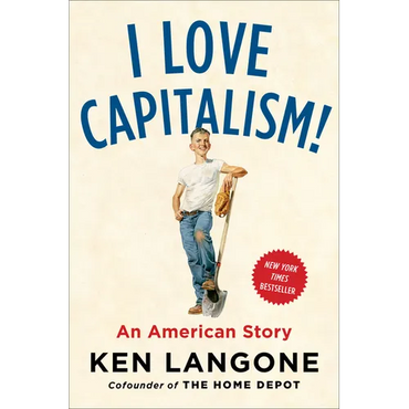 I Love Capitalism!: An American Story - Hardcover