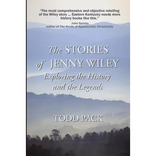 The Stories of Jenny Wiley: Exploring the History and the Legends - Paperback