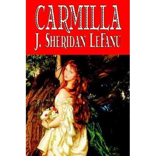 Carmilla by J. Sheridan LeFanu, Fiction, Literary, Horror, Fantasy - Hardcover