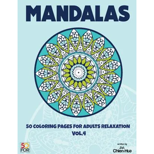Mandalas 50 Coloring Pages For Adults Relaxation Vol.4 - Paperback