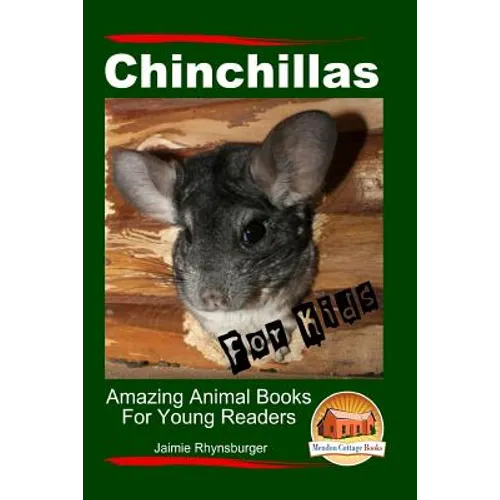 Chinchillas For Kids - Amazing Animal Books For Young Readers - Paperback