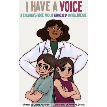I Have A Voice: A Children's Book About Advocacy in Healthcare - Paperback