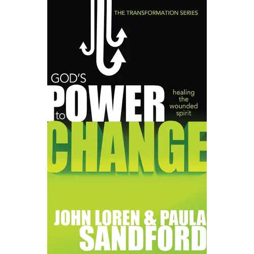 God's Power to Change: Healing the Wounded Spirit - Hardcover