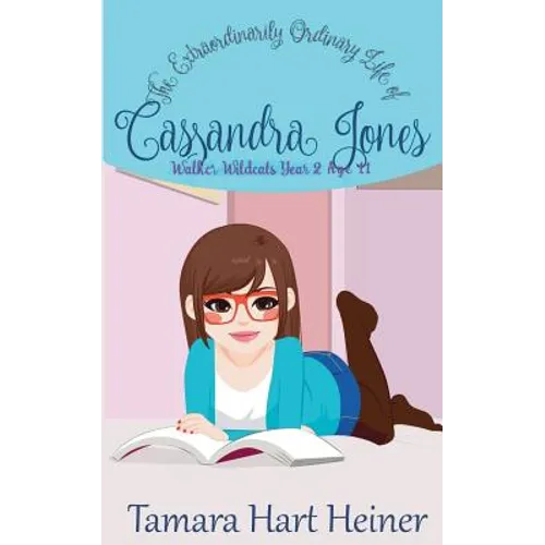 Walker Wildcats Year 2: The Extraordinarily Ordinary Life of Cassandra Jones - Paperback