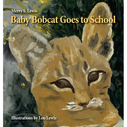 Baby Bobcat Goes to School - Hardcover