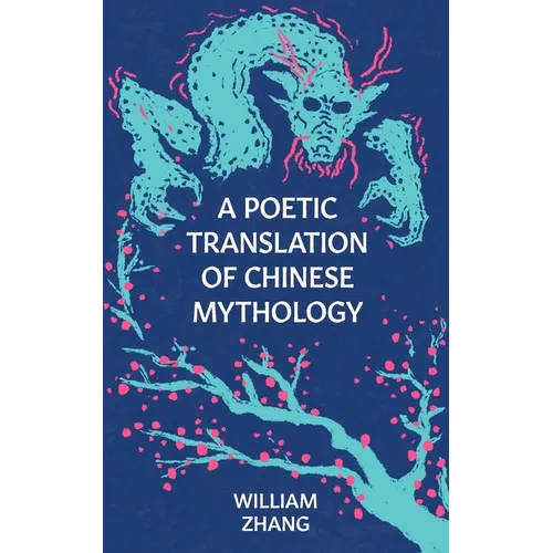 A Poetic Translation of Chinese Mythology - Paperback