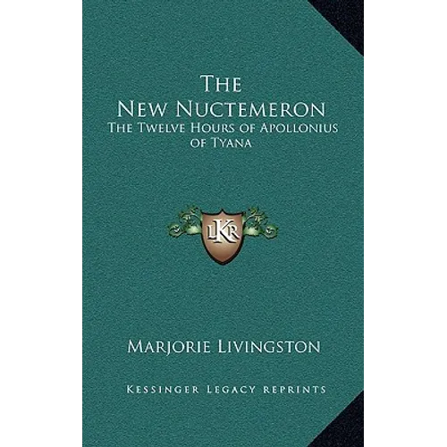 The New Nuctemeron: The Twelve Hours of Apollonius of Tyana - Hardcover