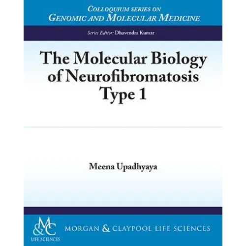 The Molecular Biology of Neurofibromatosis Type 1: Neurofibromatosis Type 1 - Paperback