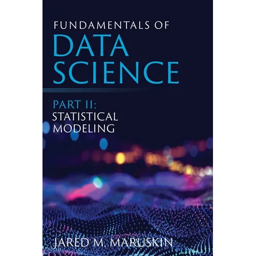 Fundamentals of Data Science Part II: Statistical Modeling - Paperback