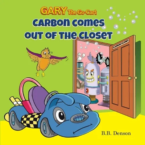 Gary The Go-Cart: Carbon Comes Out of the Closet - Paperback