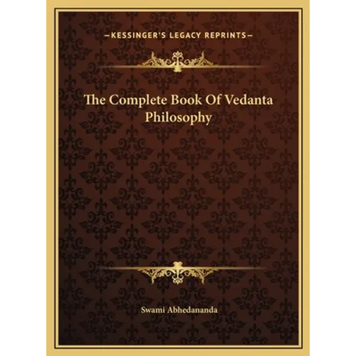 The Complete Book Of Vedanta Philosophy - Hardcover