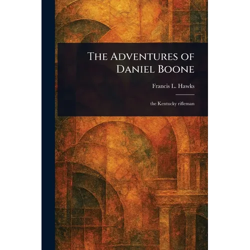 The Adventures of Daniel Boone - Paperback