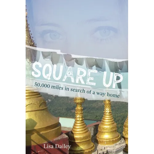 Square Up: 50,000 Miles in Search of a Way Home - Paperback