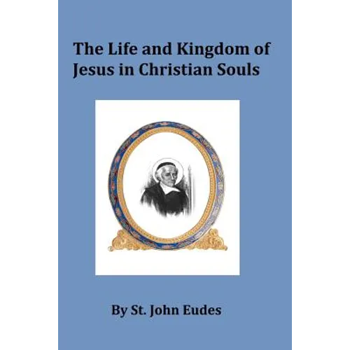The Life and Kingdom of Jesus in Christian Souls - Paperback