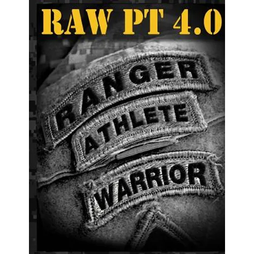 Ranger Athlete Warrior 4.0: The Complete Guide to Army Ranger Fitness - Paperback