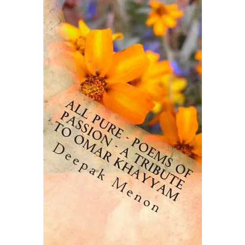 All Pure - Poems of Passion - A tribute to Omar Khayyam - Paperback