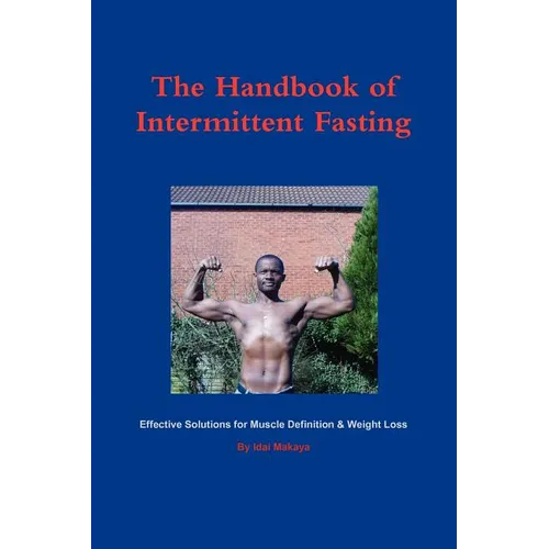 The Handbook of Intermittent Fasting - Effective Solutions for Weight Loss & Muscle Definition - Paperback
