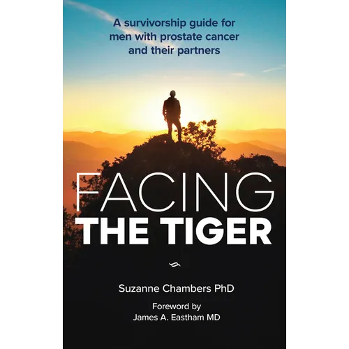 Facing the Tiger: A Survivorship Guide for Men with Prostate Cancer and Their Partners (Us Edition) - Paperback
