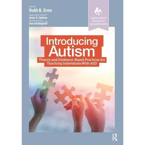 Introducing Autism: Theory and Evidence-Based Practices for Teaching Individuals with Asd - Paperback
