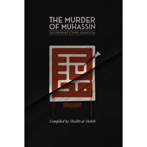 The Murder of Muhassin: The Prophet's Third Grandson - Paperback