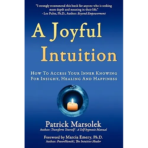 A Joyful Intuition - How to access your inner knowing for insight, healing and happiness - Paperback