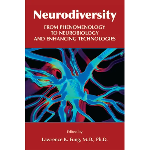 Neurodiversity: From Phenomenology to Neurobiology and Enhancing Technologies - Paperback