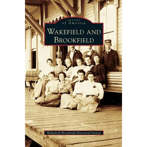 Wakefield and Brookfield - Hardcover