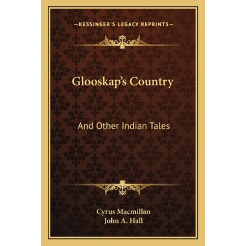 Glooskap's Country: And Other Indian Tales - Paperback