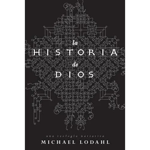 La Historia de Dios: Una Teologia Narrativa - Paperback