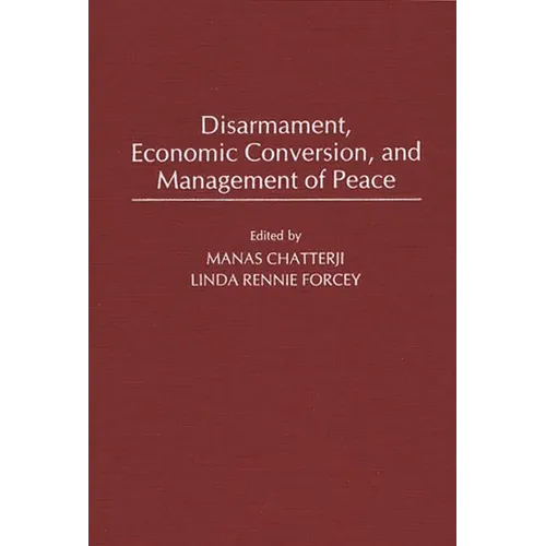 Disarmament, Economic Conversion, and Management of Peace - Hardcover