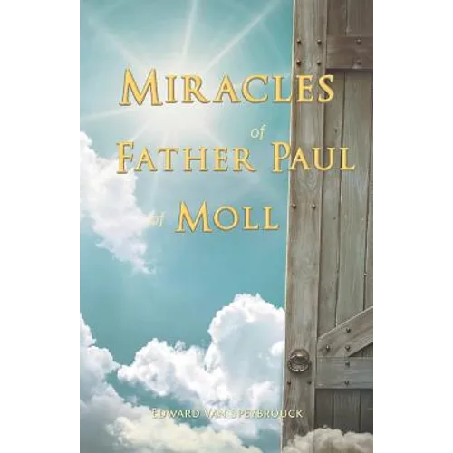 The Miracles of Father Paul of Moll: The Great Power of the Medal of St. Benedict - Paperback
