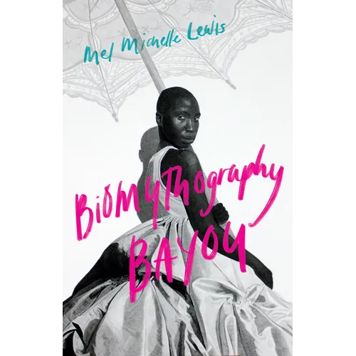 Biomythography Bayou - Hardcover