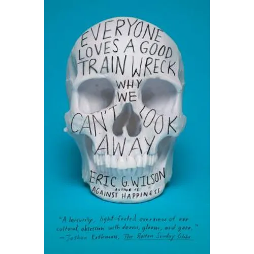 Everyone Loves a Good Train Wreck - Paperback