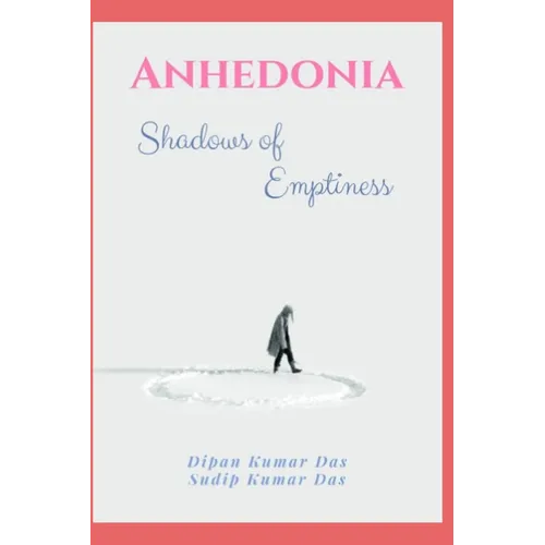 Anhedonia: Shadows of Emptiness - Paperback