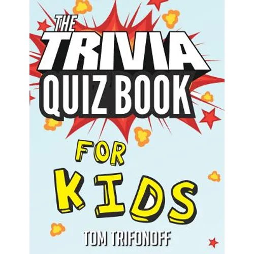The Trivia Quiz Book for Kids - Paperback