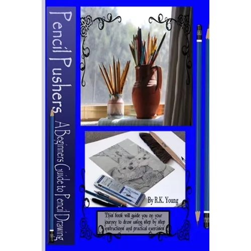 Pencil Pushers Pencil Drawing A Beginner's Guide - Paperback