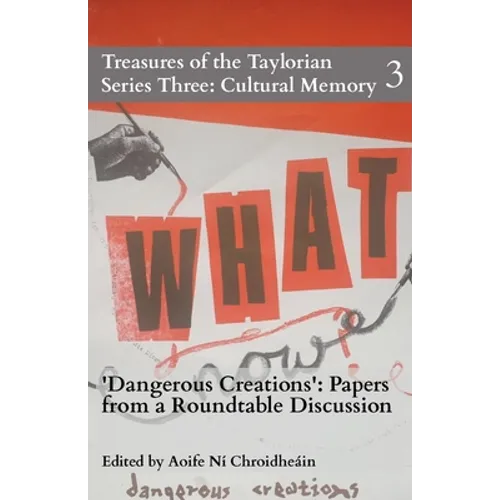 Dangerous Creations: Papers from a Roundtable Discussion - Paperback