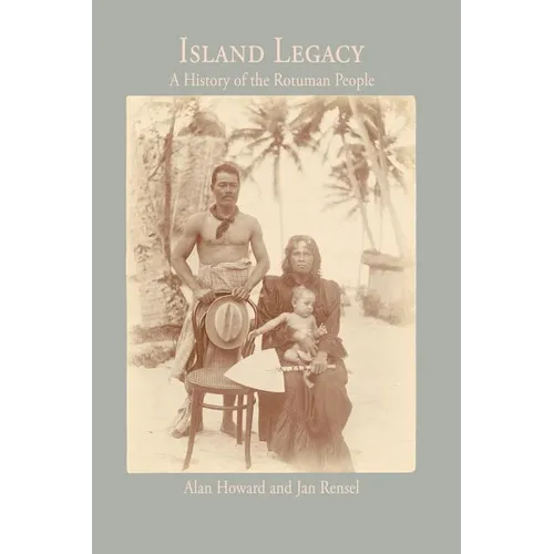 Island Legacy: A History of the Rotuman People - Paperback