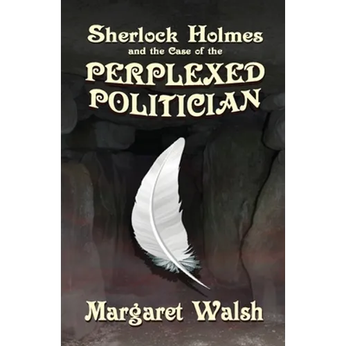 Sherlock Holmes and The Case of The Perplexed Politician - Paperback