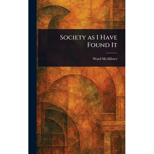 Society as I Have Found It - Hardcover