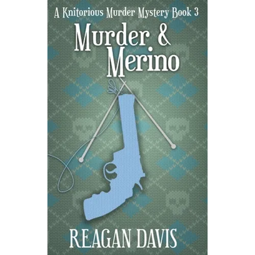 Murder & Merino: A Knitorious Murder Mystery Book 3 - Hardcover