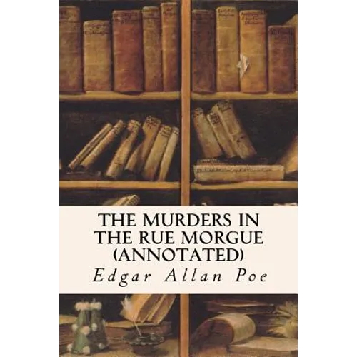 The Murders In The Rue Morgue (annotated) - Paperback