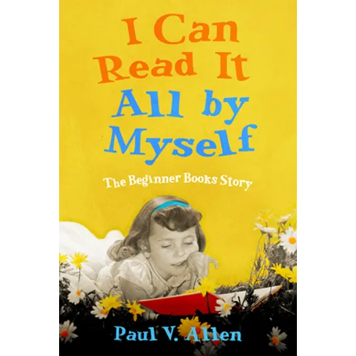 I Can Read It All by Myself: The Beginner Books Story - Paperback
