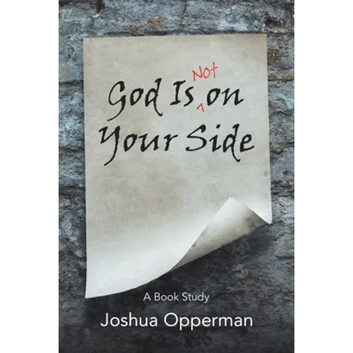 God Is Not on Your Side: A Book Study - Paperback