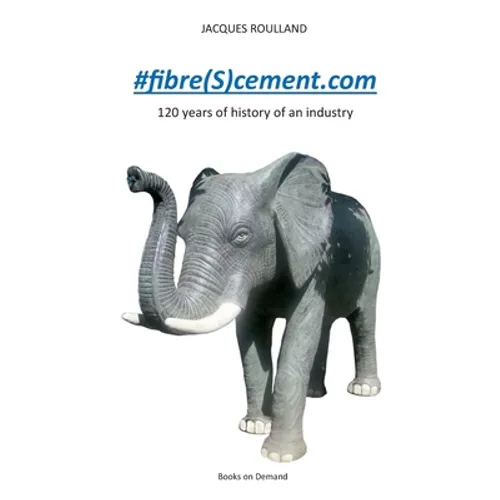 #fibre(S)cement.com: 120 years of the history of an industry - Paperback